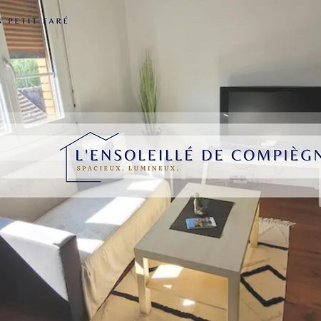 L'Ensoleille De Compiegne - Lumineux & Spacieux Экстерьер фото